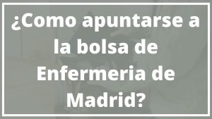 ¿Como apuntarse a la bolsa de Enfermeria de Madrid?